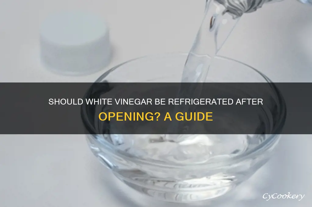 should white vinegar be refrigerated after opening