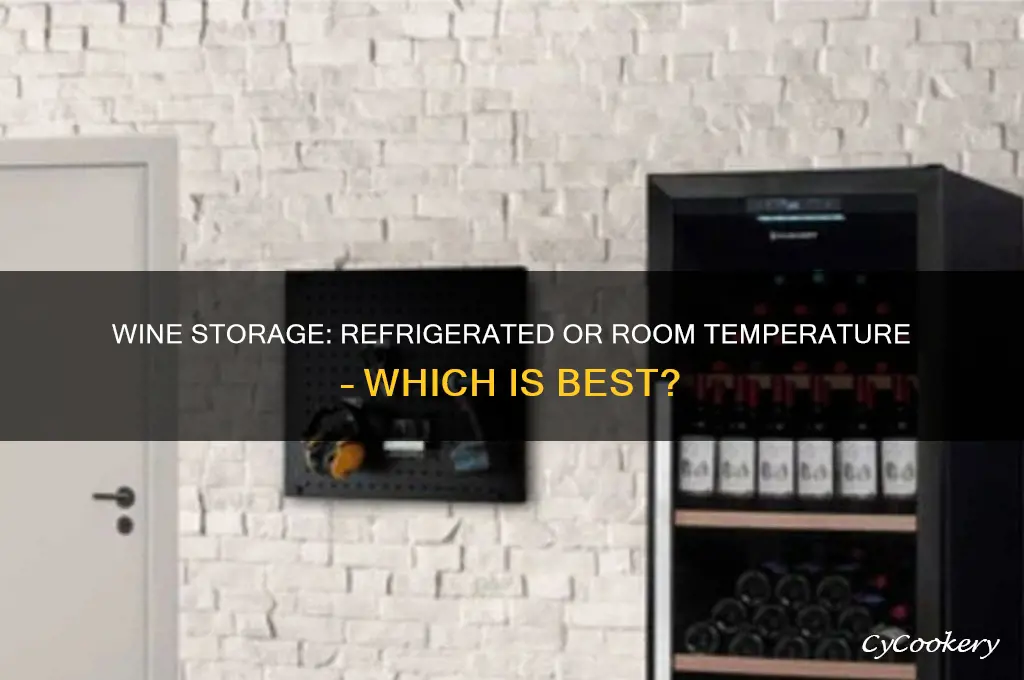 should wine be refrigerated or room temperature