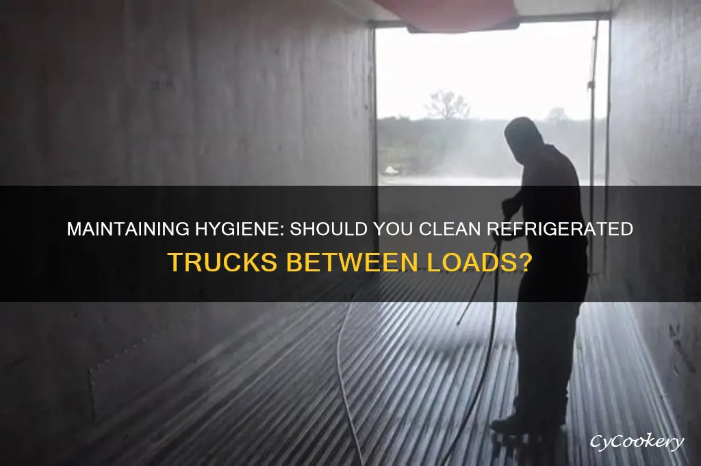 should you clean refrigerated truck between loads
