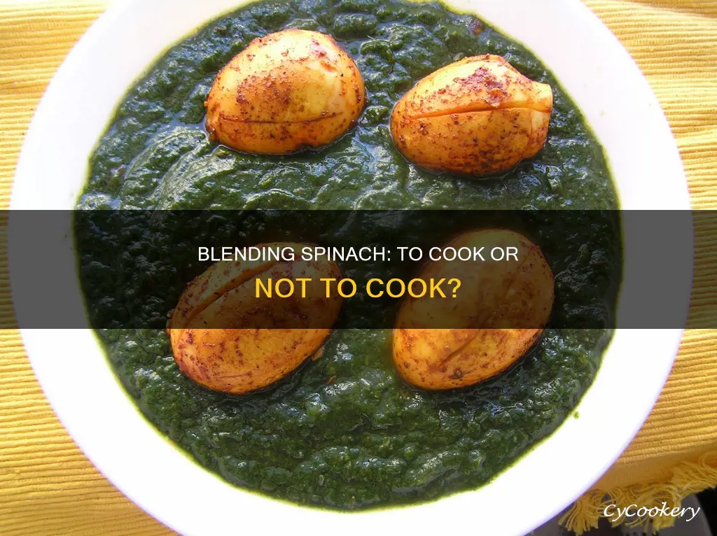 should you cook spinach before blending