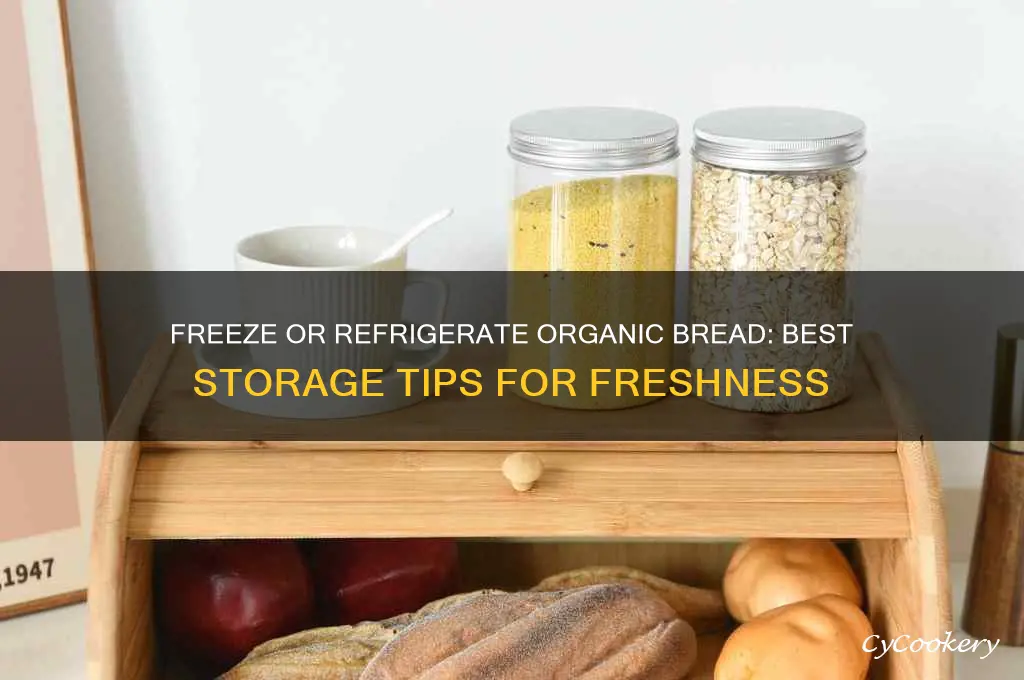 should you freeze or refrigerate organic bread