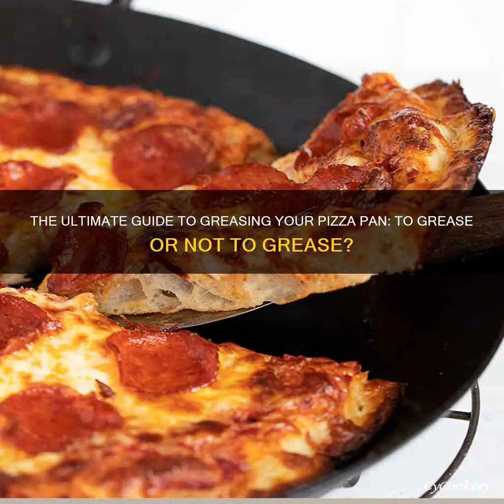 should you grease oil pizza pan before baking pizza