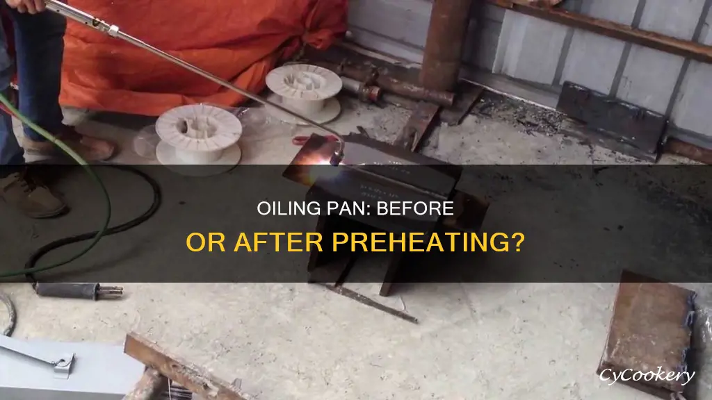 should you oil pan before or after preheating