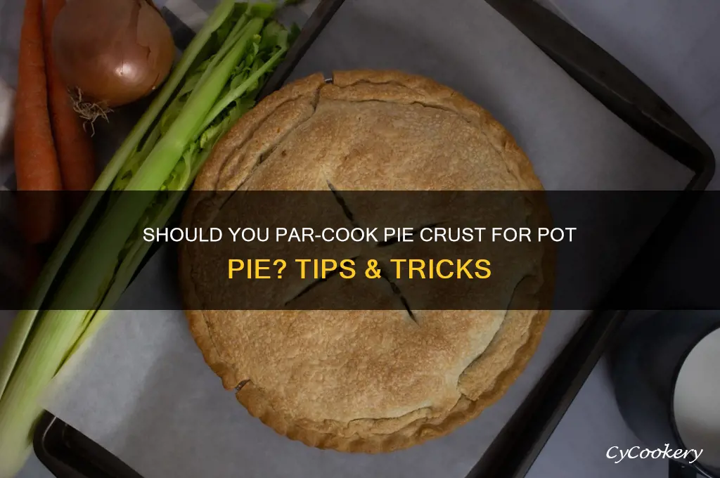 should you par cook pie crust for pot pie