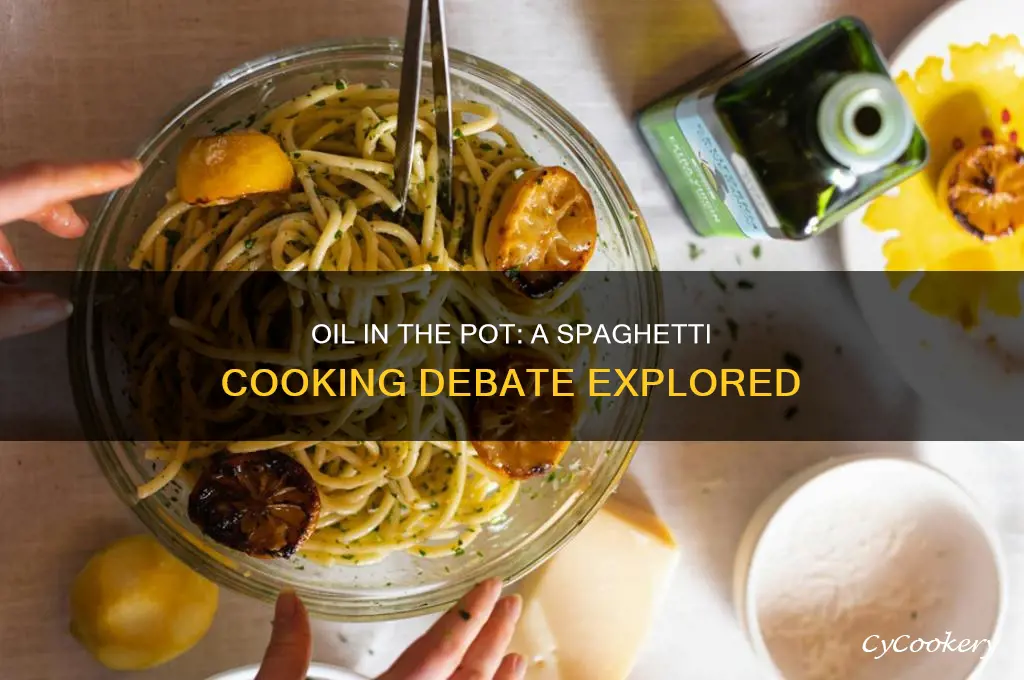 should you put oil in pot when cooking spaghetti
