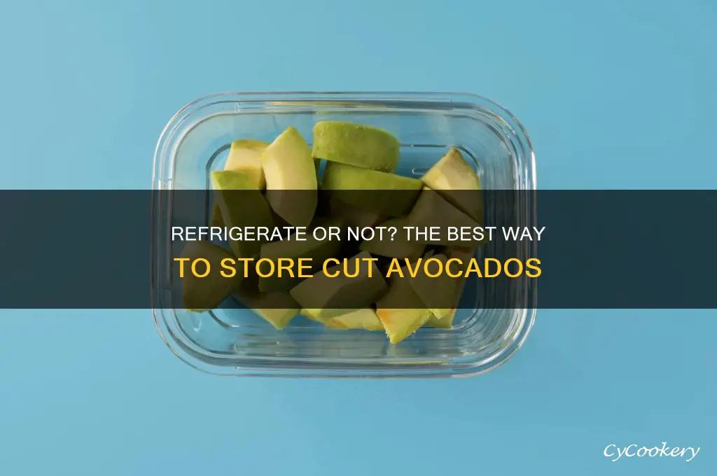 should you refrigerate an avocado after cutting