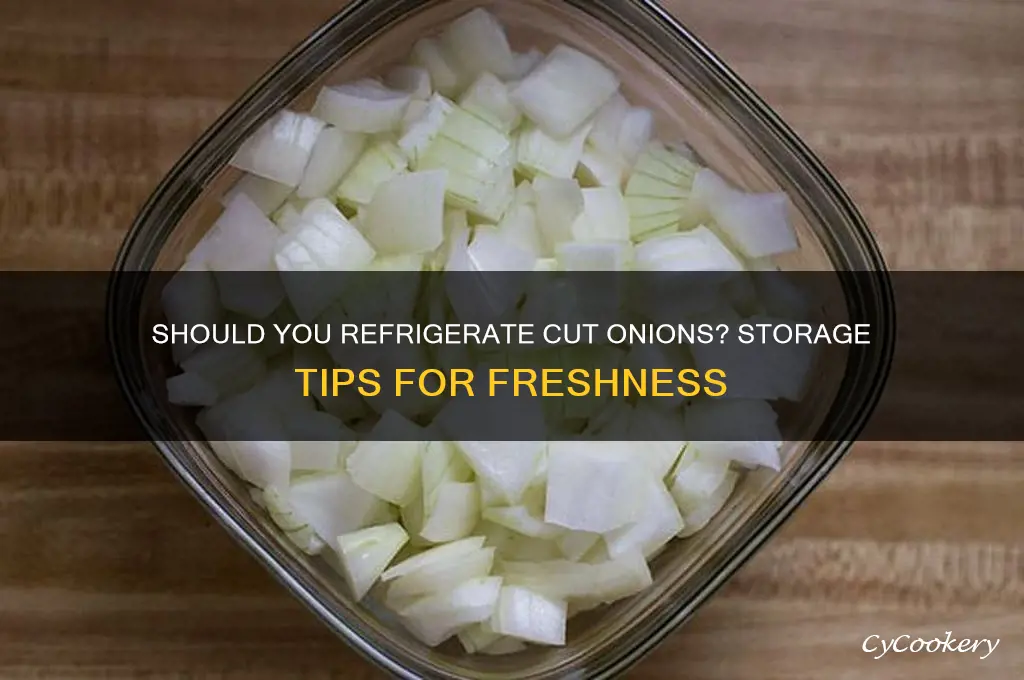 should you refrigerate an onion after cutting