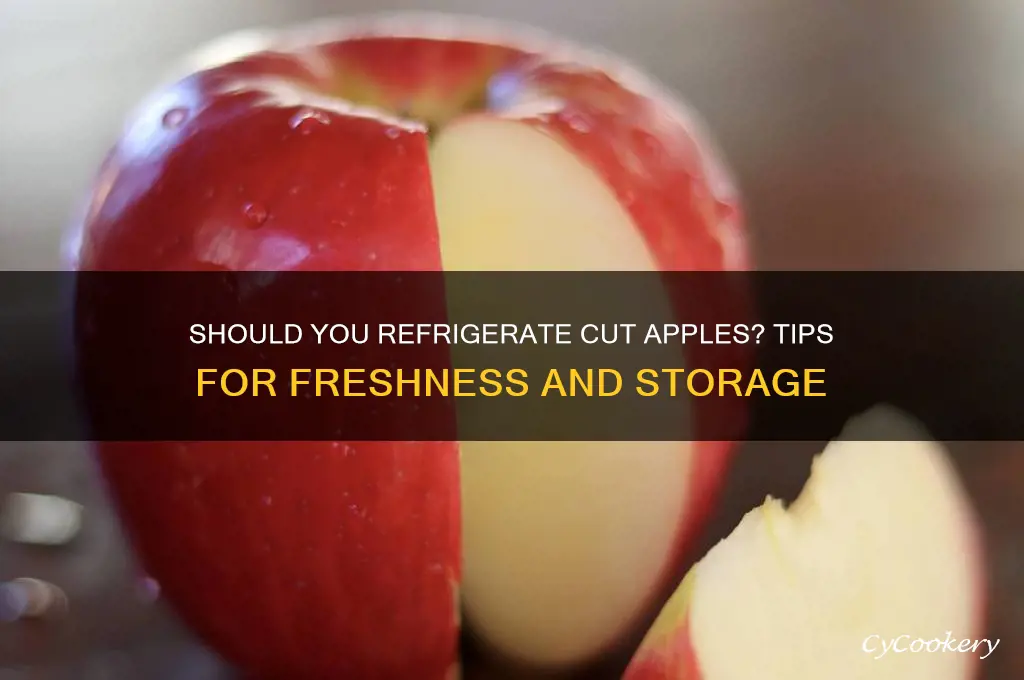 should you refrigerate apples after cutting them