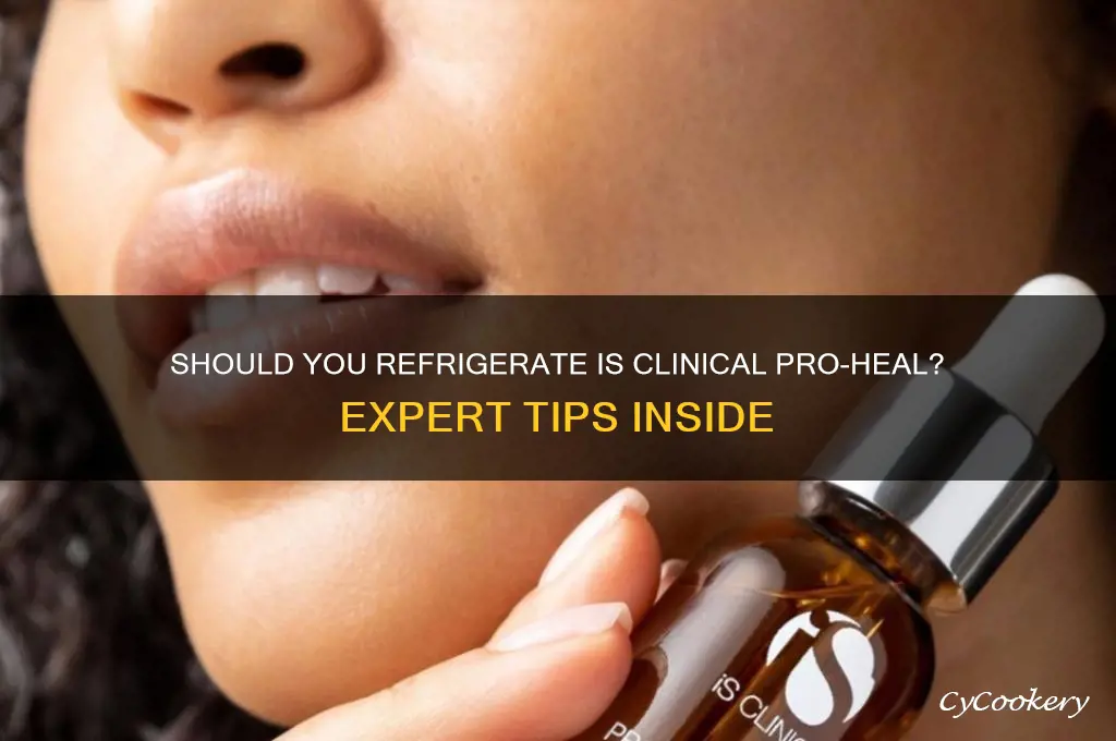 should you refrigerate is clinical pro heal