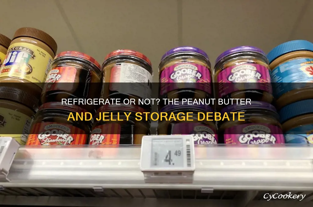 should you refrigerate peanut butter and jelly