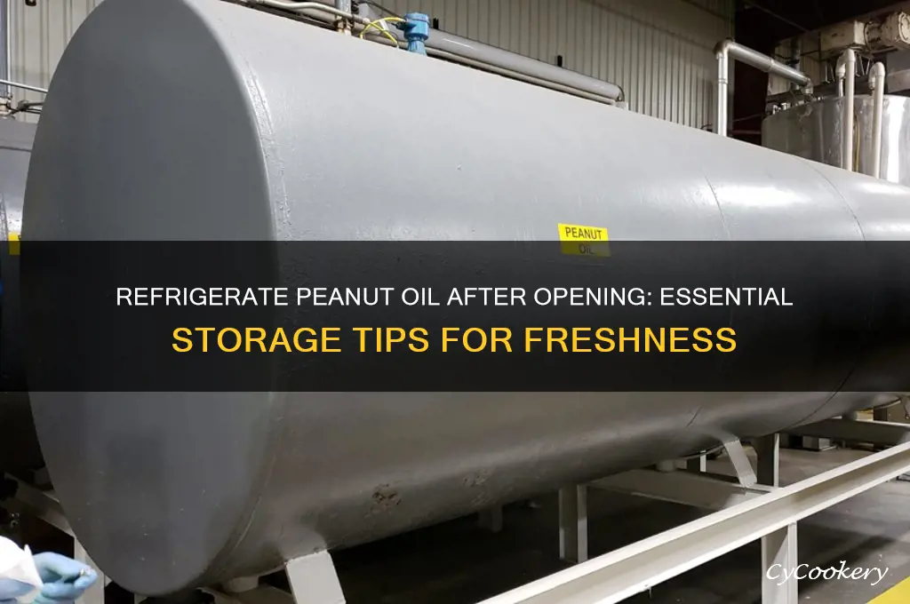 should you refrigerate peanut oil after opening