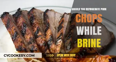 Brining Pork Chops: Should They Be Refrigerated for Best Results?