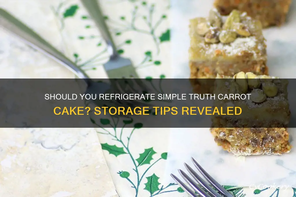 should you refrigerate simple truth carrot cake