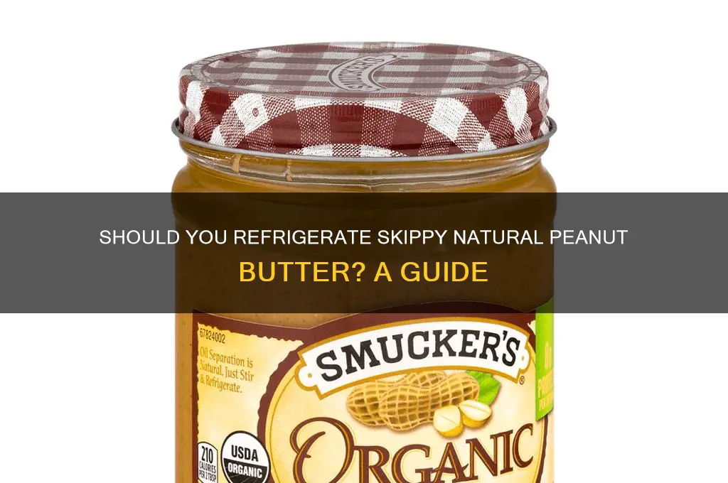 should you refrigerate skippy natural peanut butter
