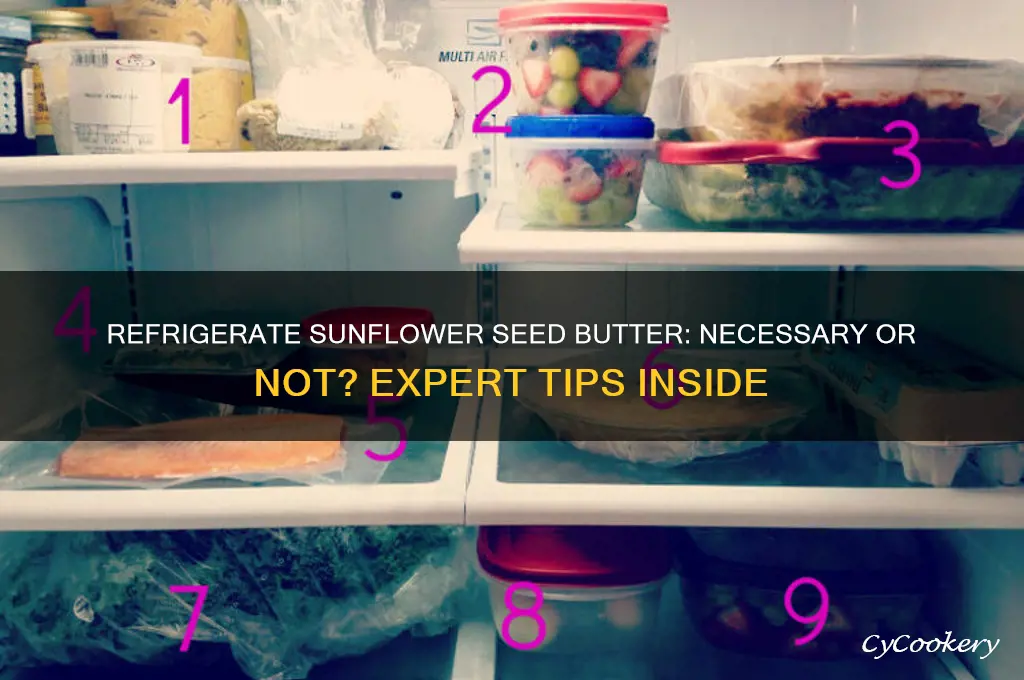 should you refrigerate sunflower seed nut butter