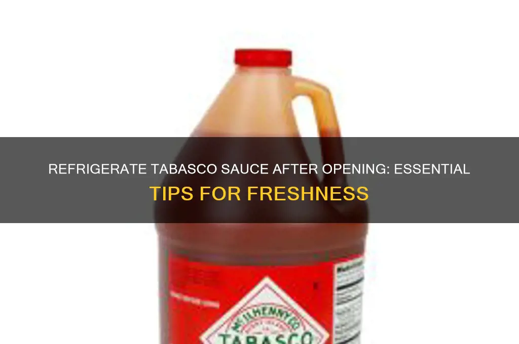 should you refrigerate tabasco sauce after opening