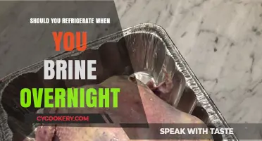 Brining Overnight: Should You Refrigerate for Best Results?