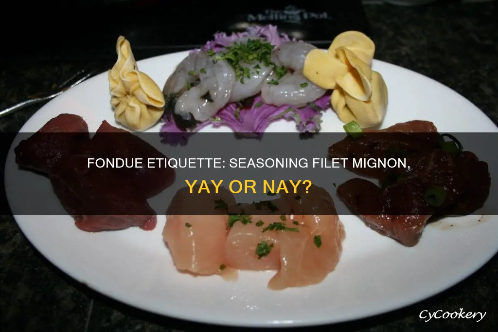 should you season filet mignon before fondue