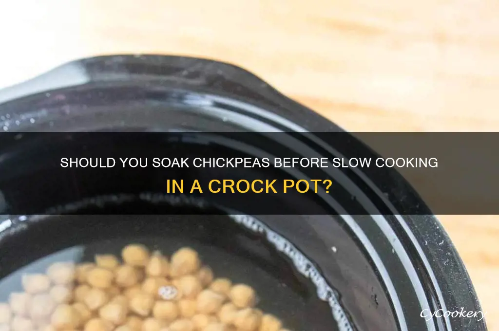 should you soak chickpeas before cooking in a crock pot