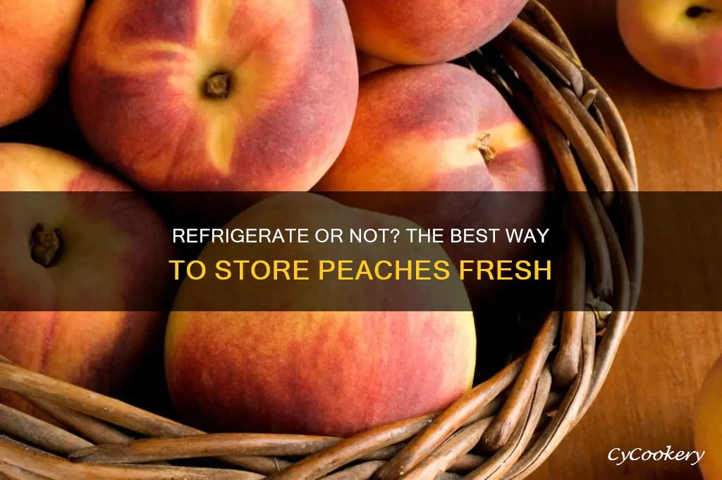 should you store peaches in the refrigerator