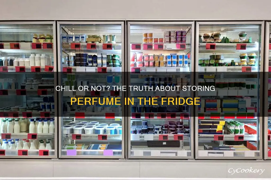 should you store perfume in the refrigerator