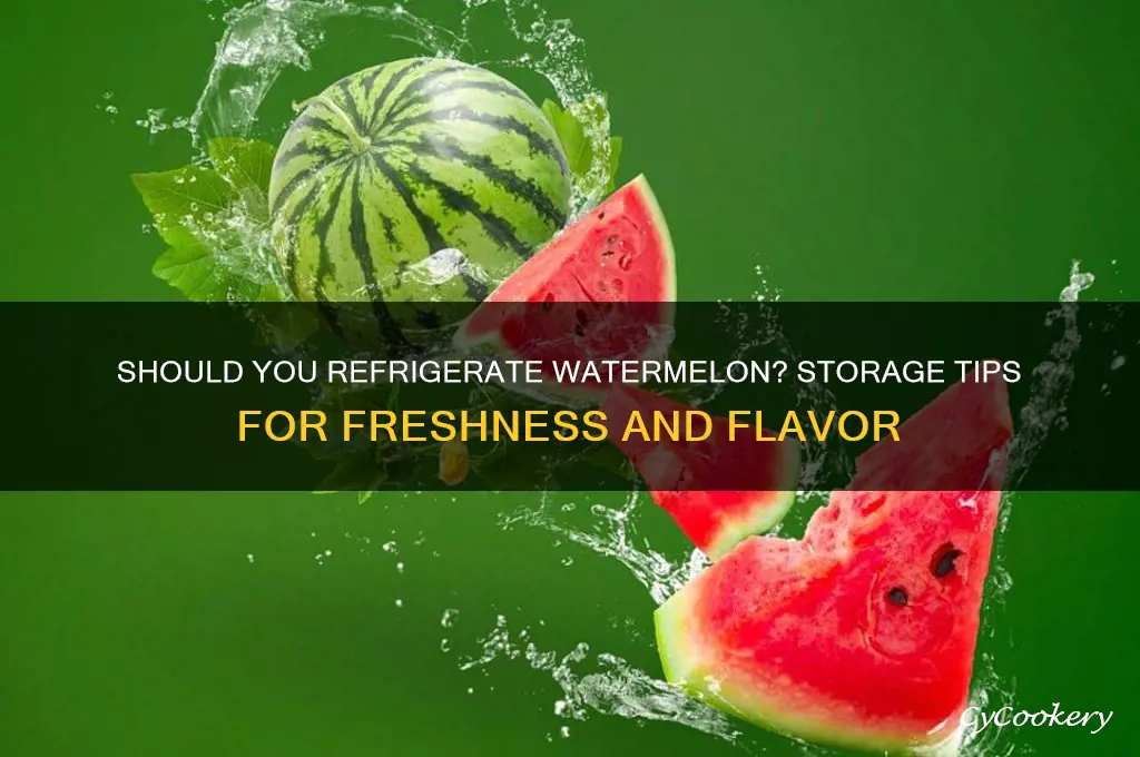 should you store watermelon in the refrigerator