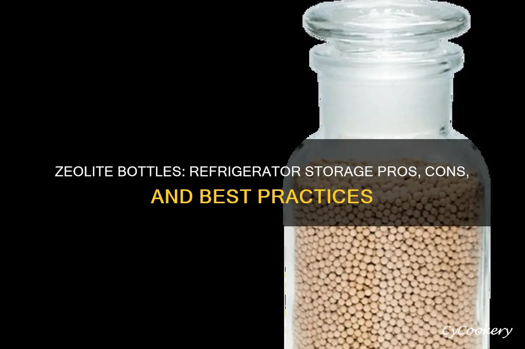 should you store zeolite bottle in refrigerator