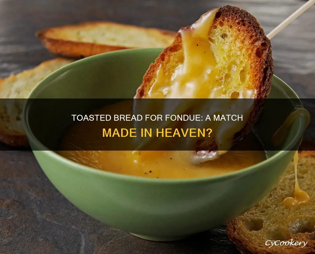 should you toast bread for fondue