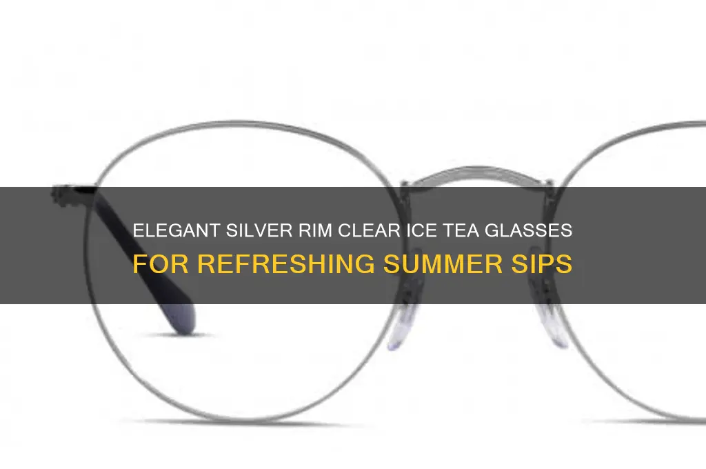 silver rim clear ice tea glasses