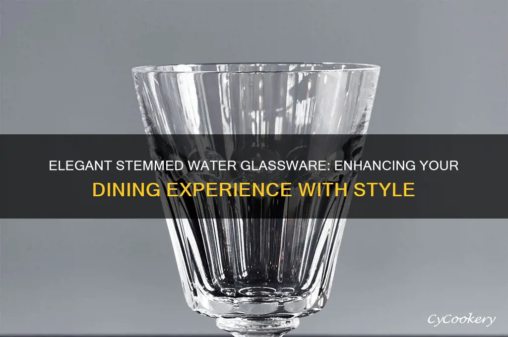stemmed water glassware