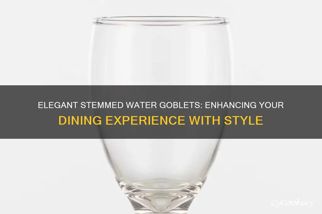 stemmed water goblets