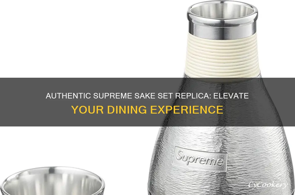 supreme sake set replica