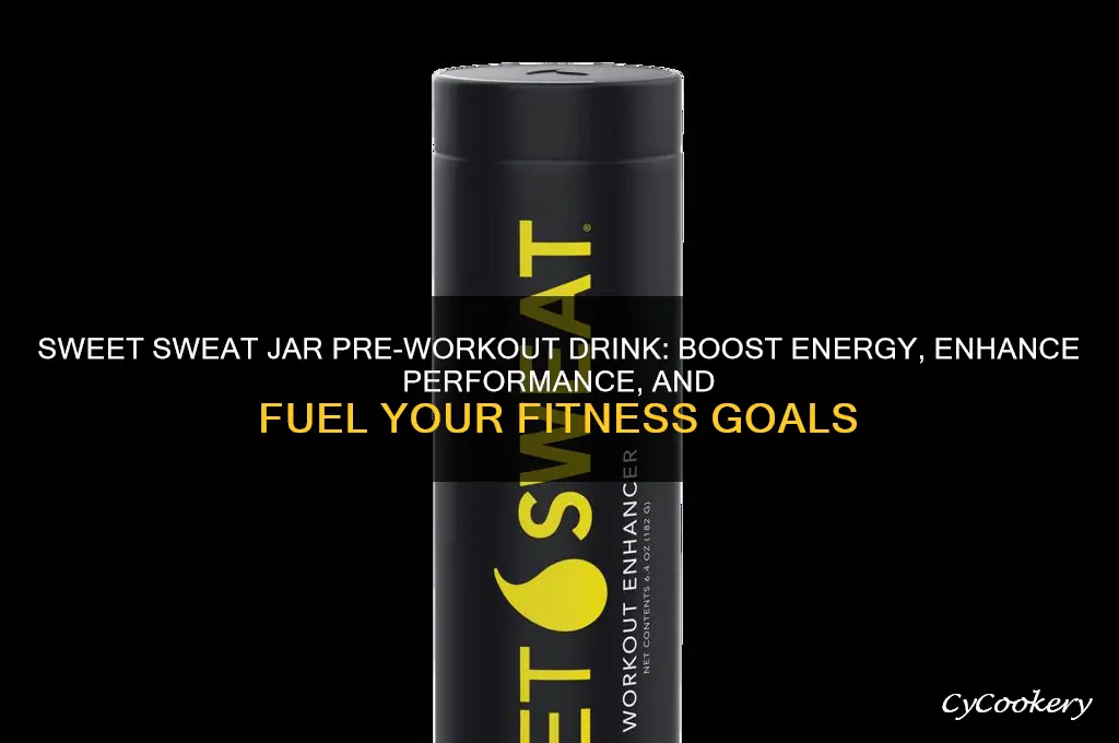 sweet sweat jar pre-workout drink