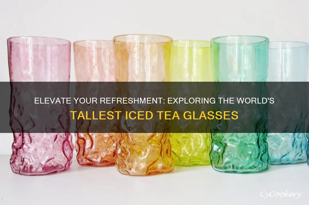 tallest ice tea glasses