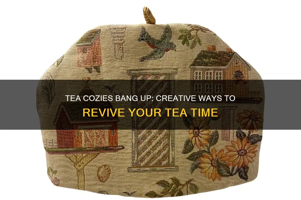 tea cozies bang up