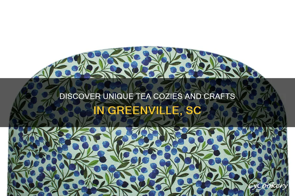 tea cozies etc greenville sc