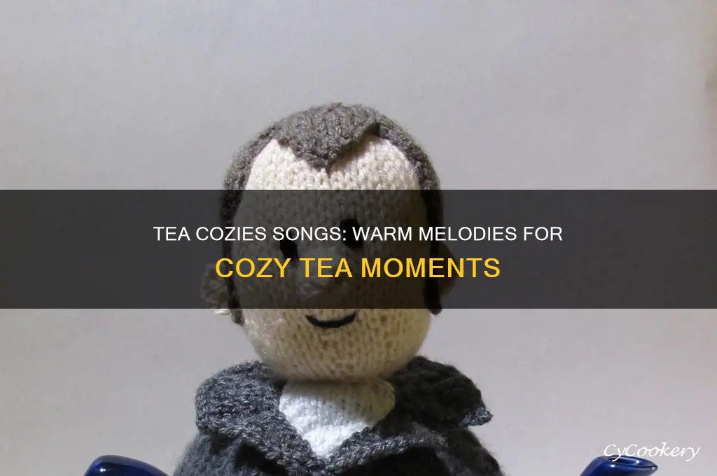 tea cozies tea cozies songs