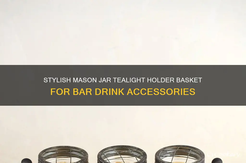 tealight holder basket mason jar accessories bar drink