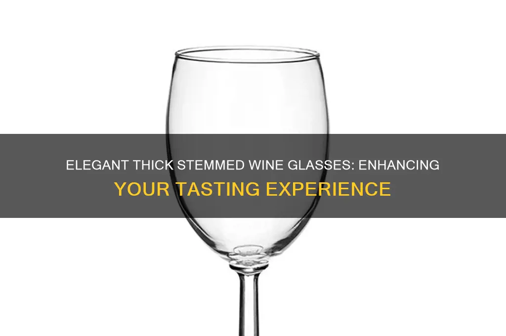 thick stemmed wine glasses