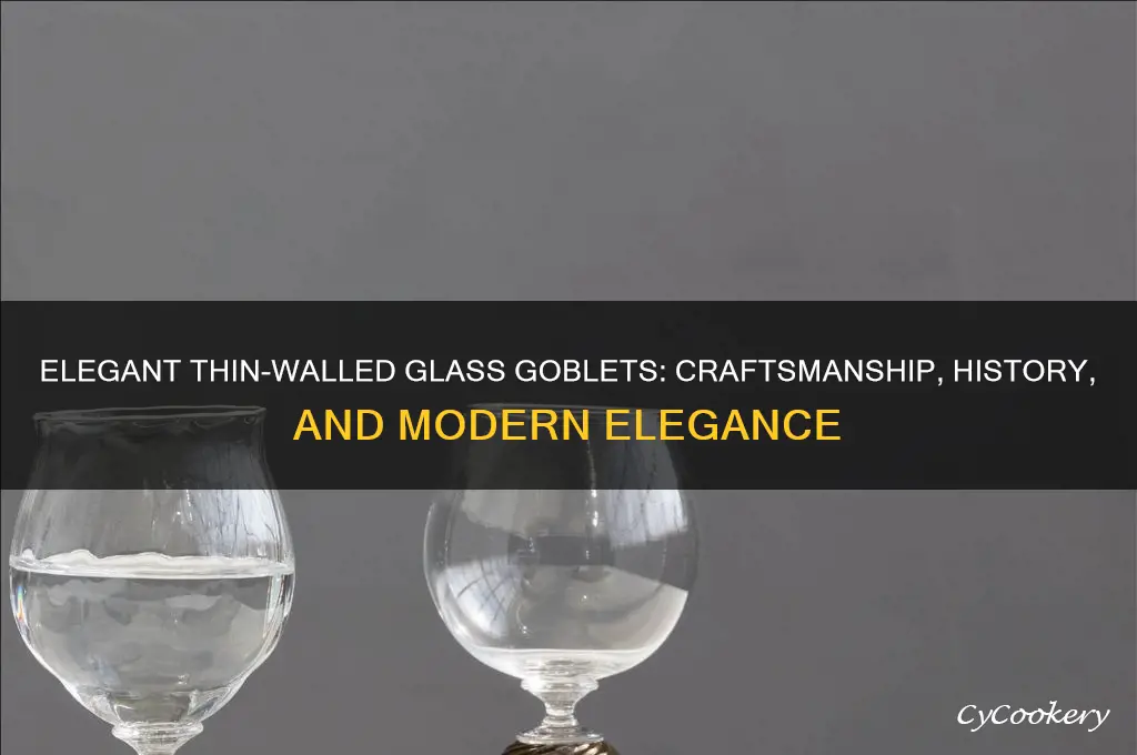 thin walled glass goblets
