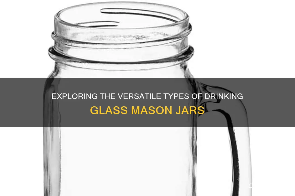 types of drinking glass mason jar