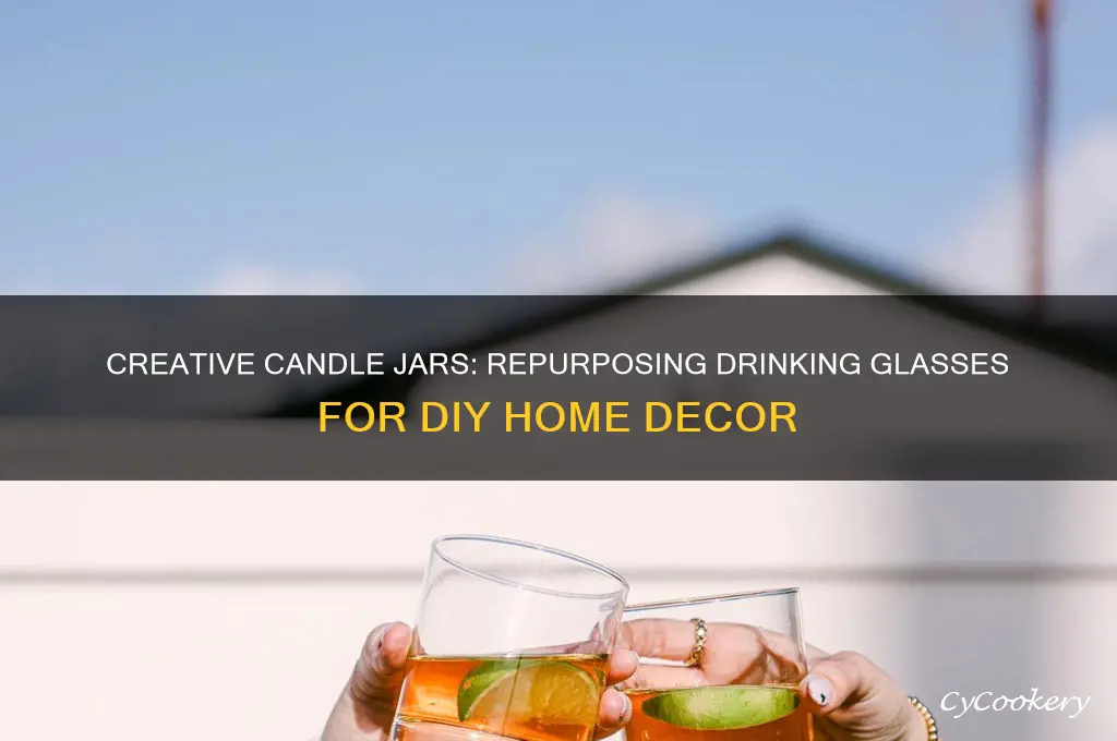 uses drinking glass for candle jars