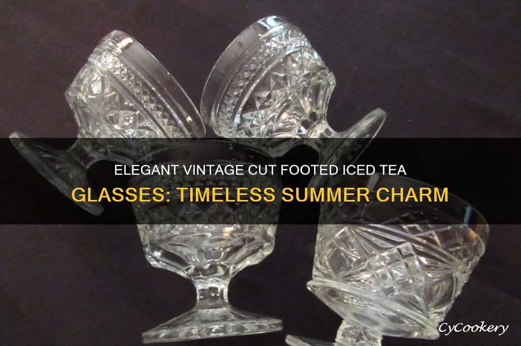 vintage cut footed iced tea glasses