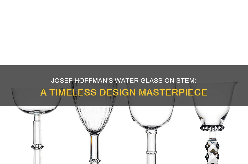 water glass on stem josef hoffman