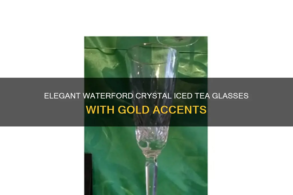 waterford crystal iced tea glasses gold