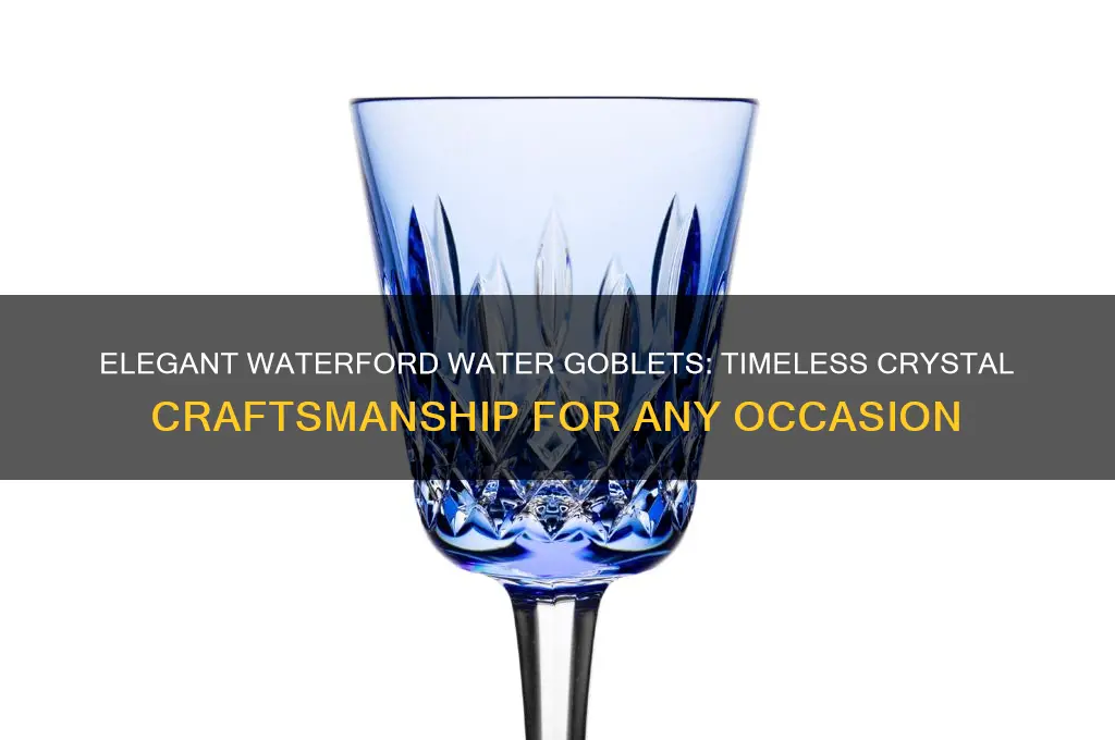 waterford water goblets