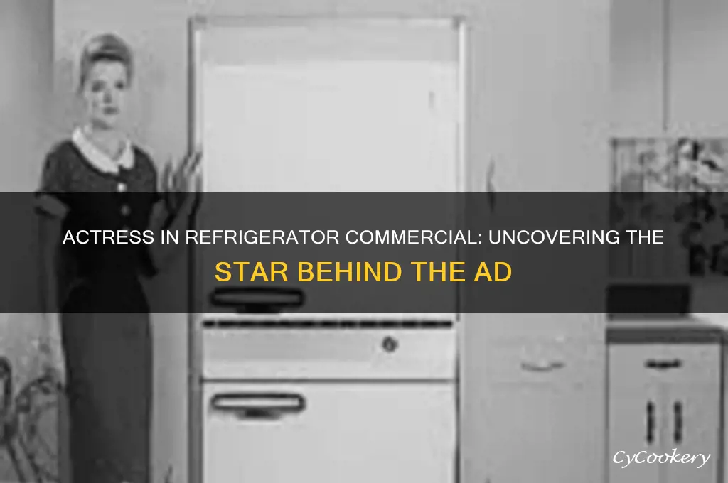 what actress was in a refrigerator commercial