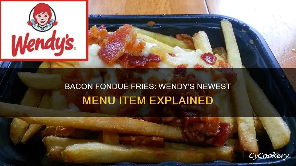 what are bacon fondue fries wendys