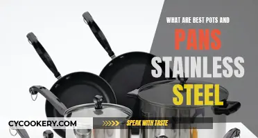 Stainless Steel Cookware: Pots and Pans Guide