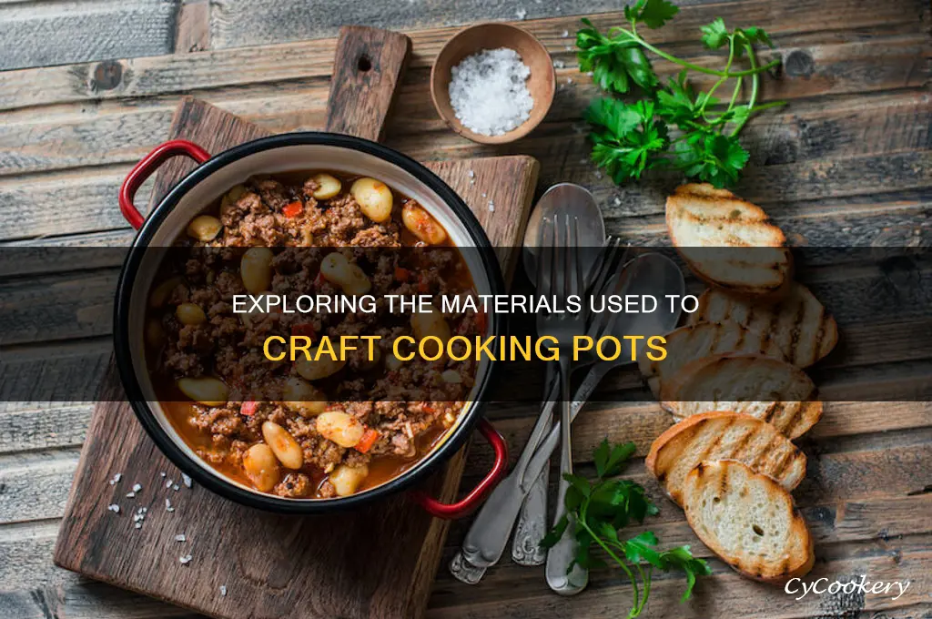 what are cooking pots made out of